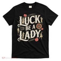 Luck Be A Lady Guys And Dolls Retro Casino Musical Theatre T-Shirt thumb 0