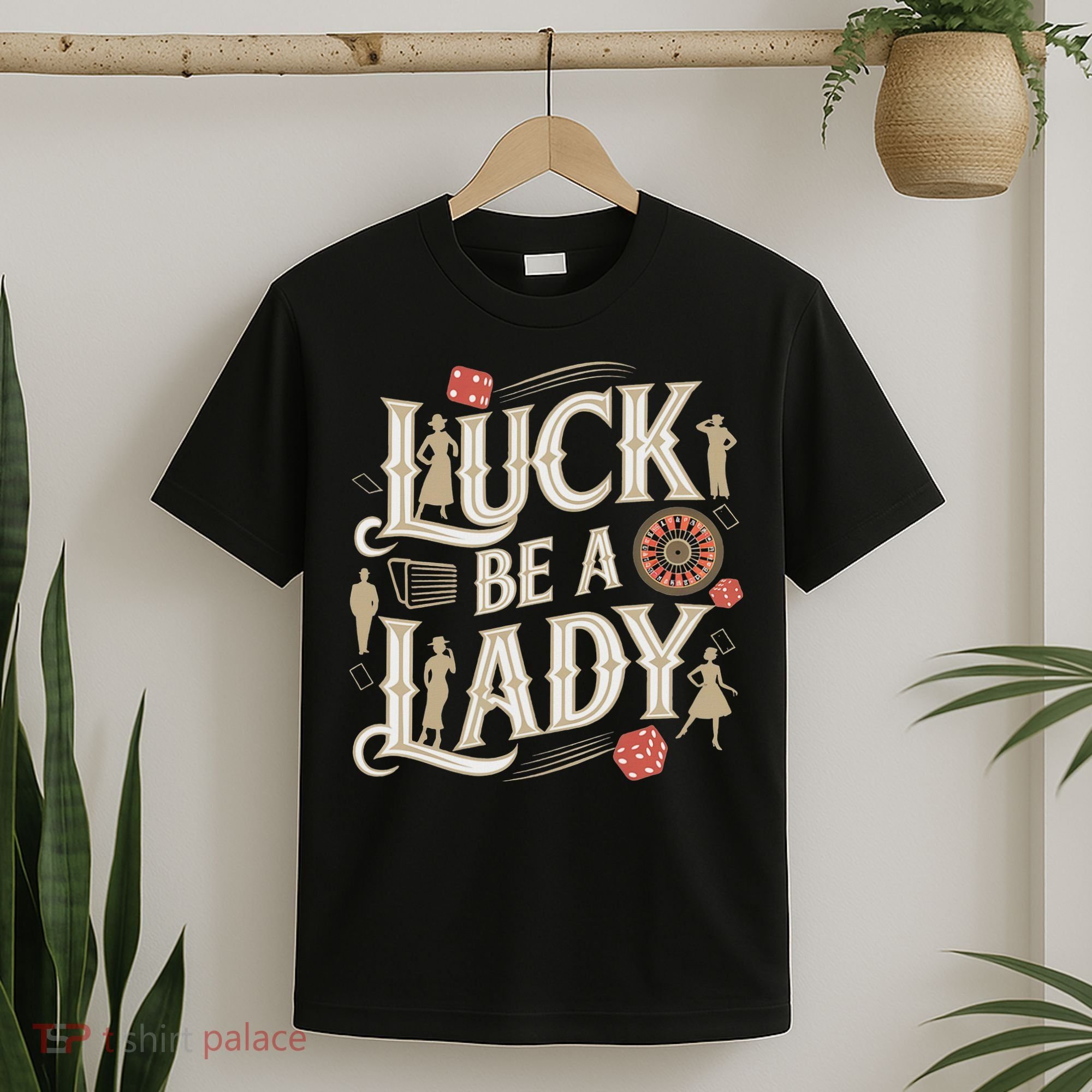 Luck Be A Lady Guys And Dolls Retro Casino Musical Theatre T-Shirt