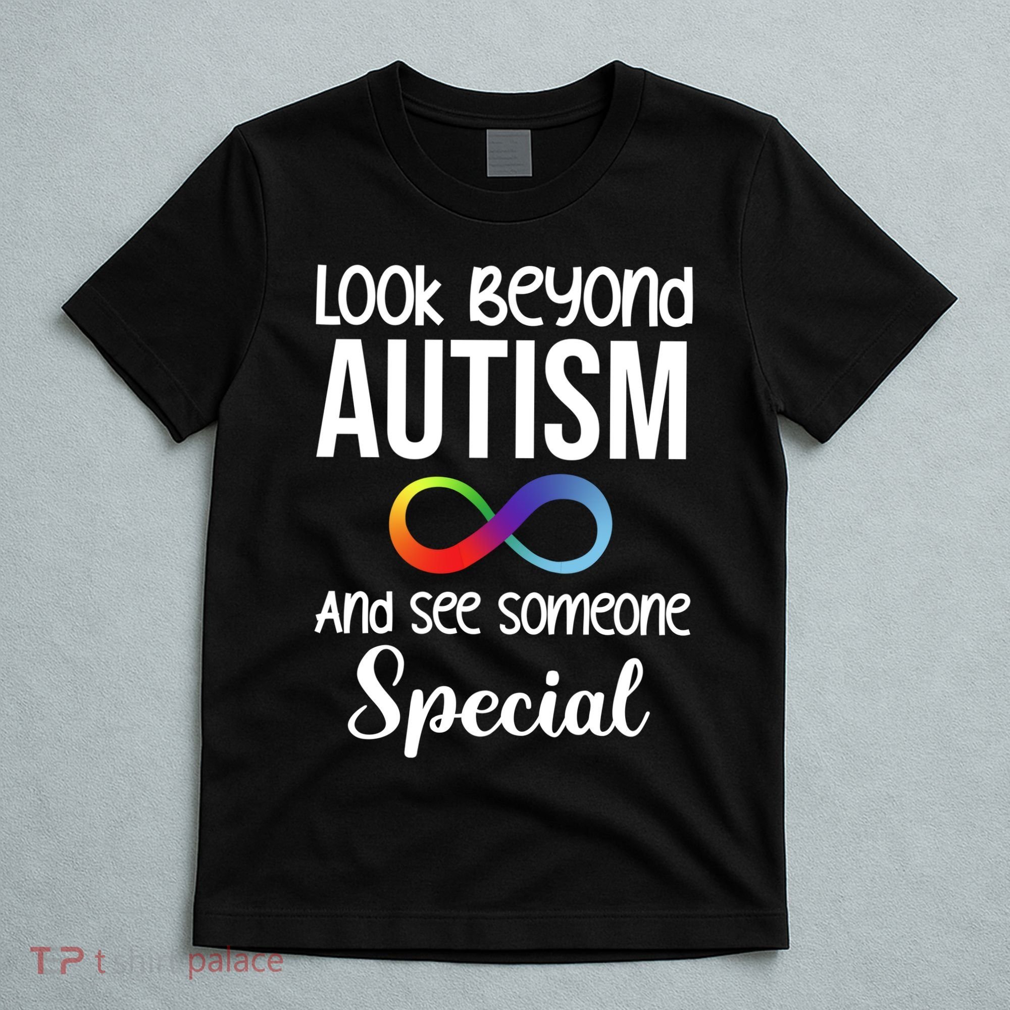 Look Beyong Autism And See Someone Special T-Shirt
