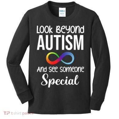 Look Beyong Autism And See Someone Special Kids Long Sleeve Shirt