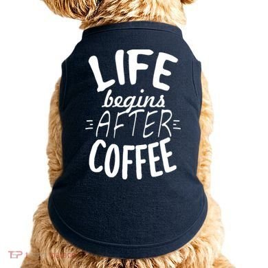 Life Begins After Coffee Doggie Tank