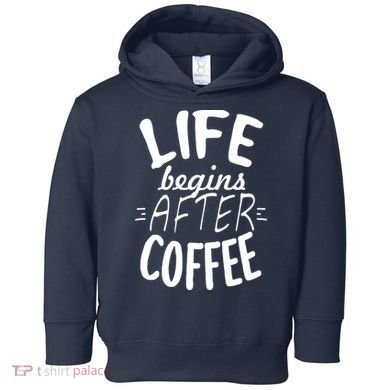 Life Begins After Coffee Toddler Hoodie