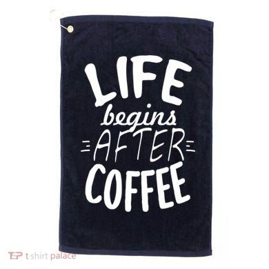Life Begins After Coffee Golf Towel