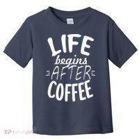 Life Begins After Coffee Toddler T-Shirt thumb 0