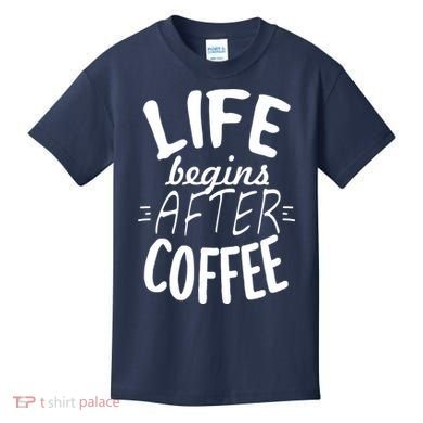 Life Begins After Coffee Kids T-Shirt