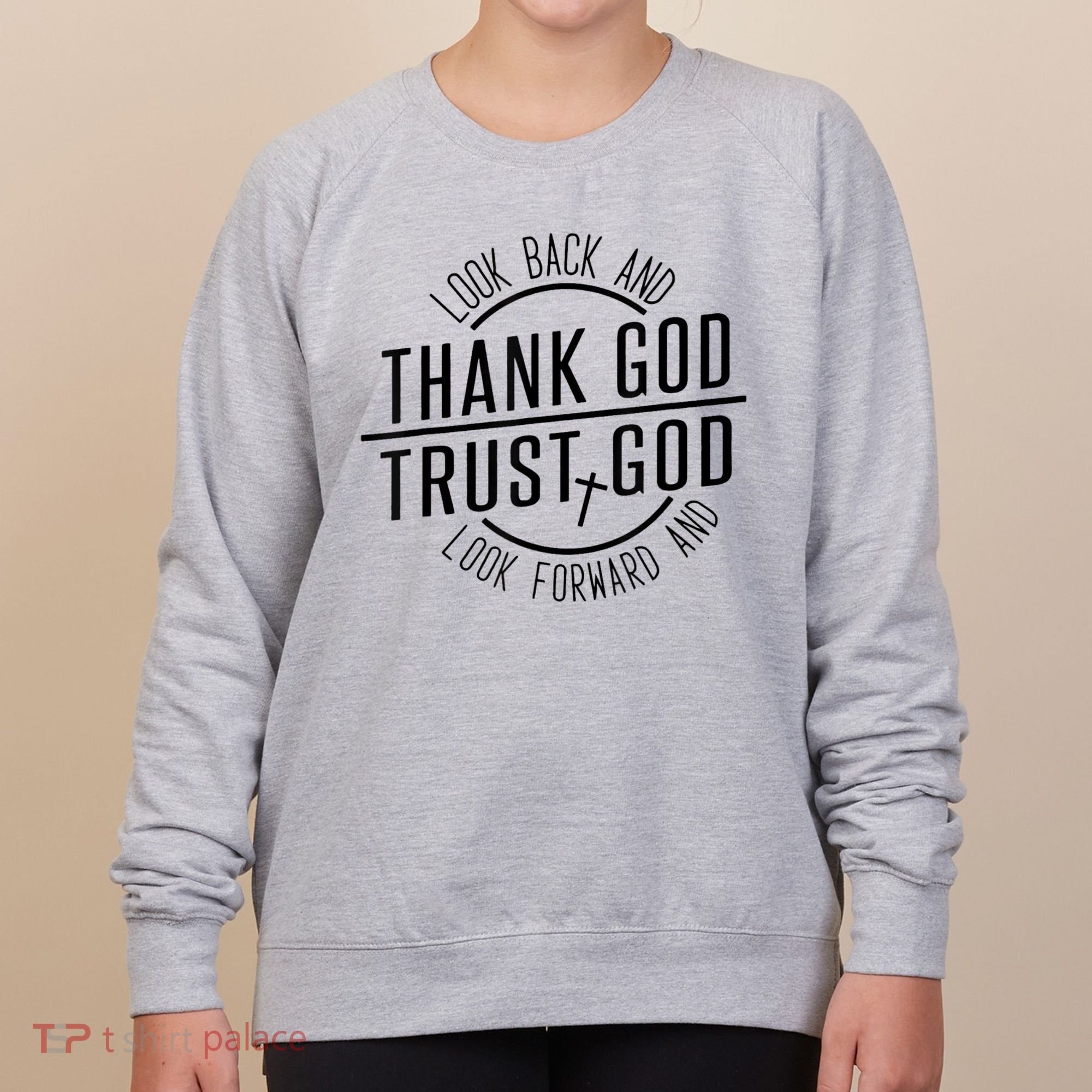 Look Back And Thank God Look Forward And Trust God Women's Sweatshirt