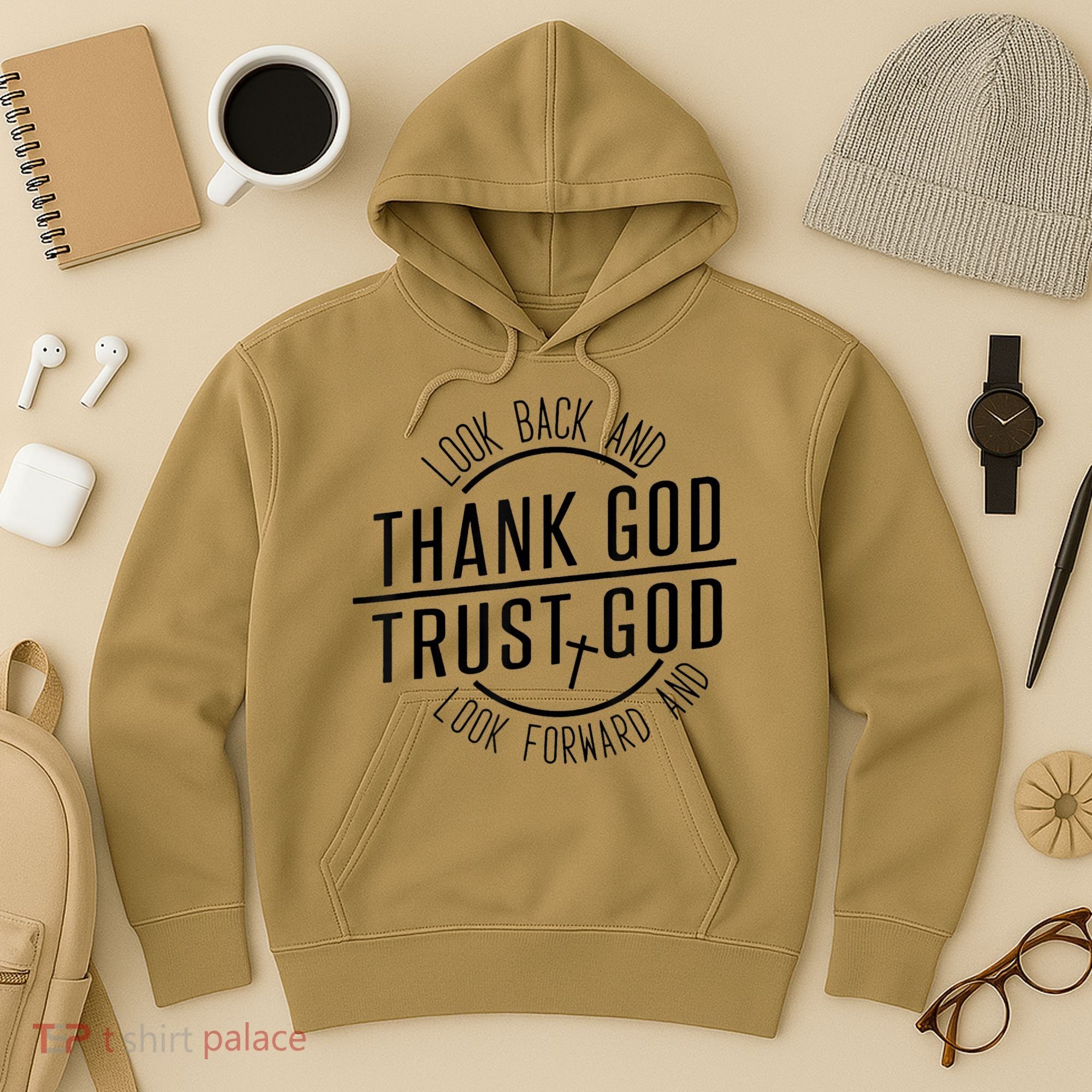 Look Back And Thank God Look Forward And Trust God Hoodie