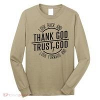 Look Back And Thank God Look Forward And Trust God Long Sleeve Shirt thumb 0