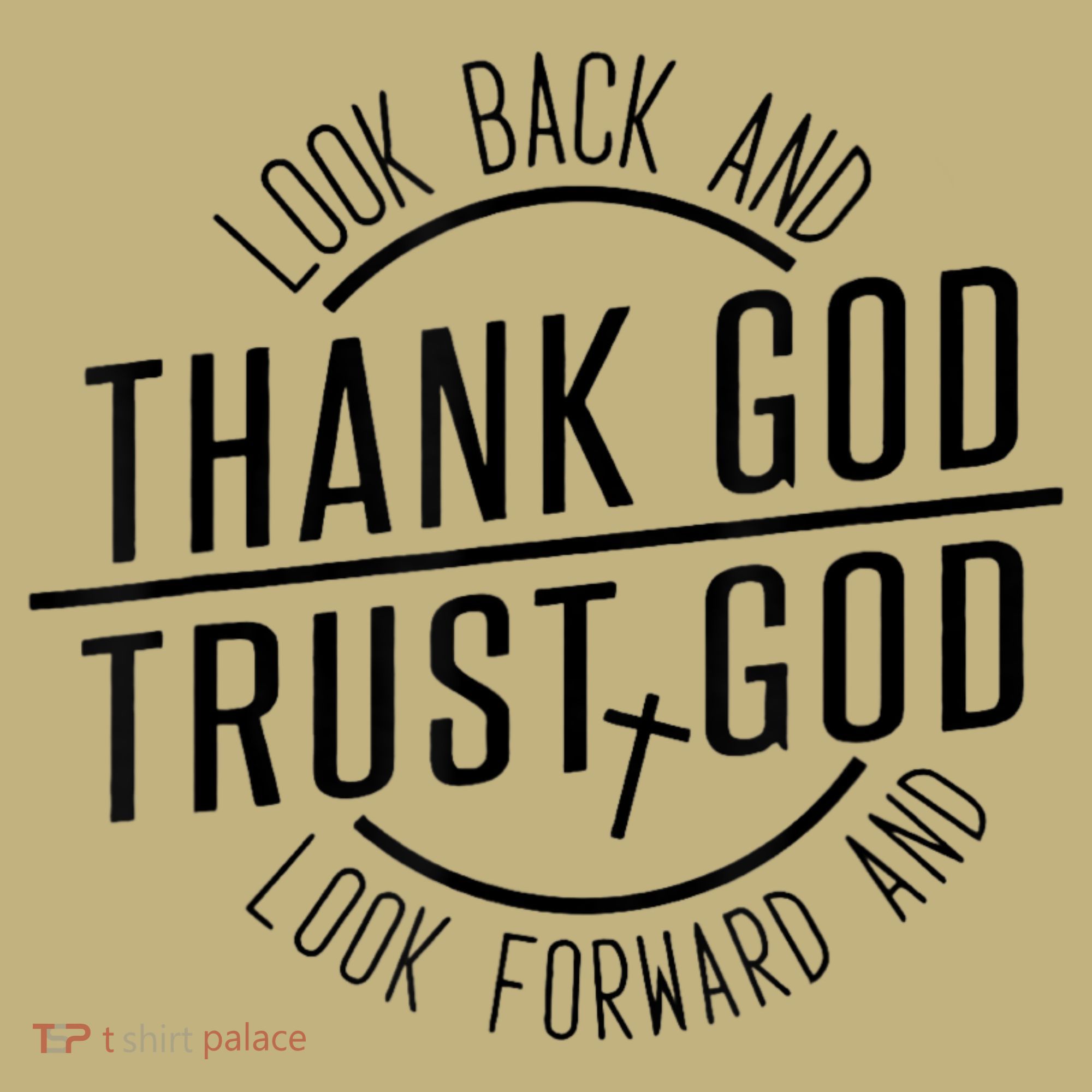 Look Back And Thank God Look Forward And Trust God Kids T-Shirt