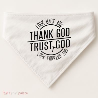 Look Back And Thank God Look Forward And Trust God USA-Made Doggie Bandana