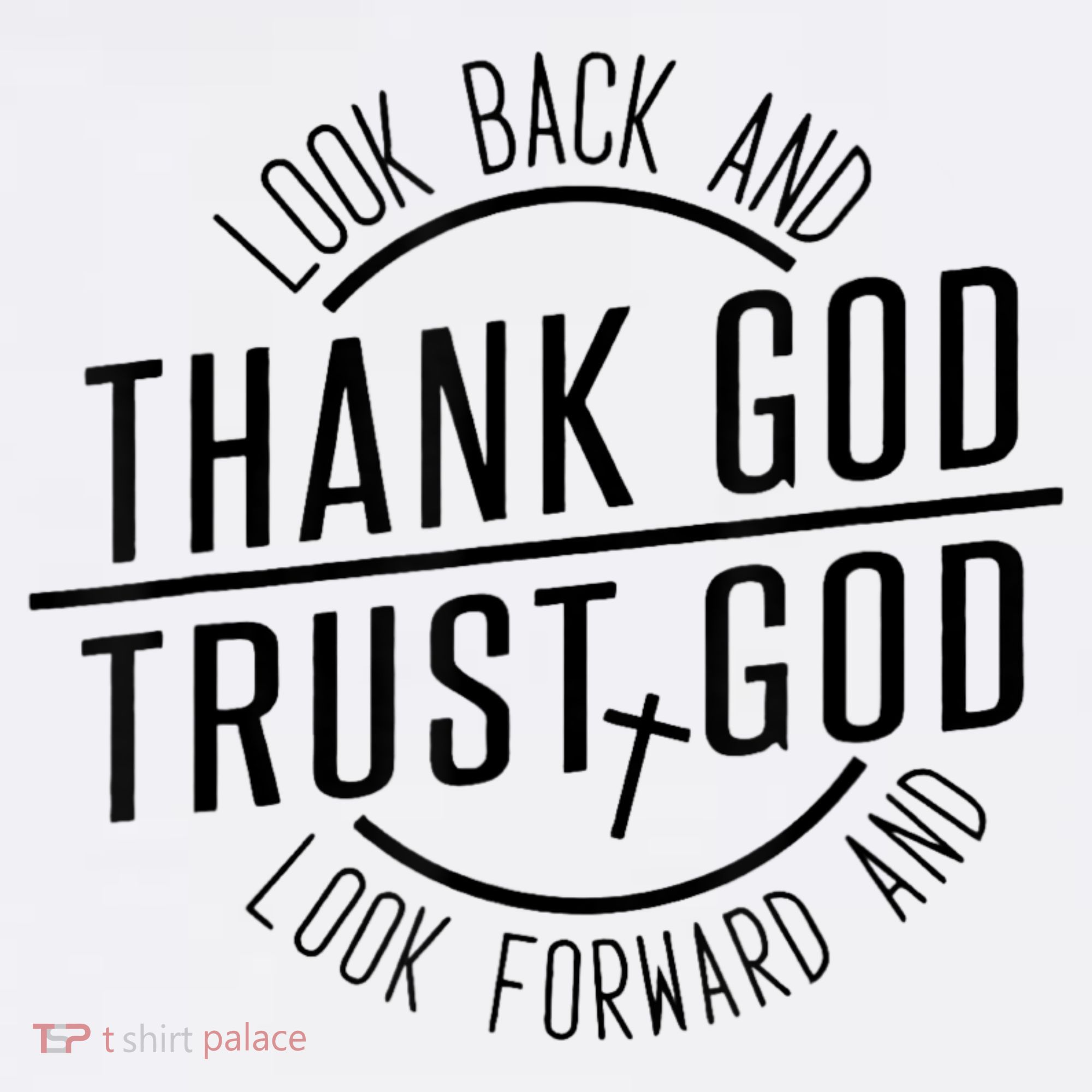 Look Back And Thank God Look Forward And Trust God Bucket Hat