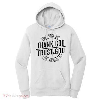 Look Back And Thank God Look Forward And Trust God Women's Hoodie