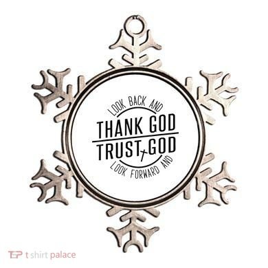 Look Back And Thank God Look Forward And Trust God Ornament