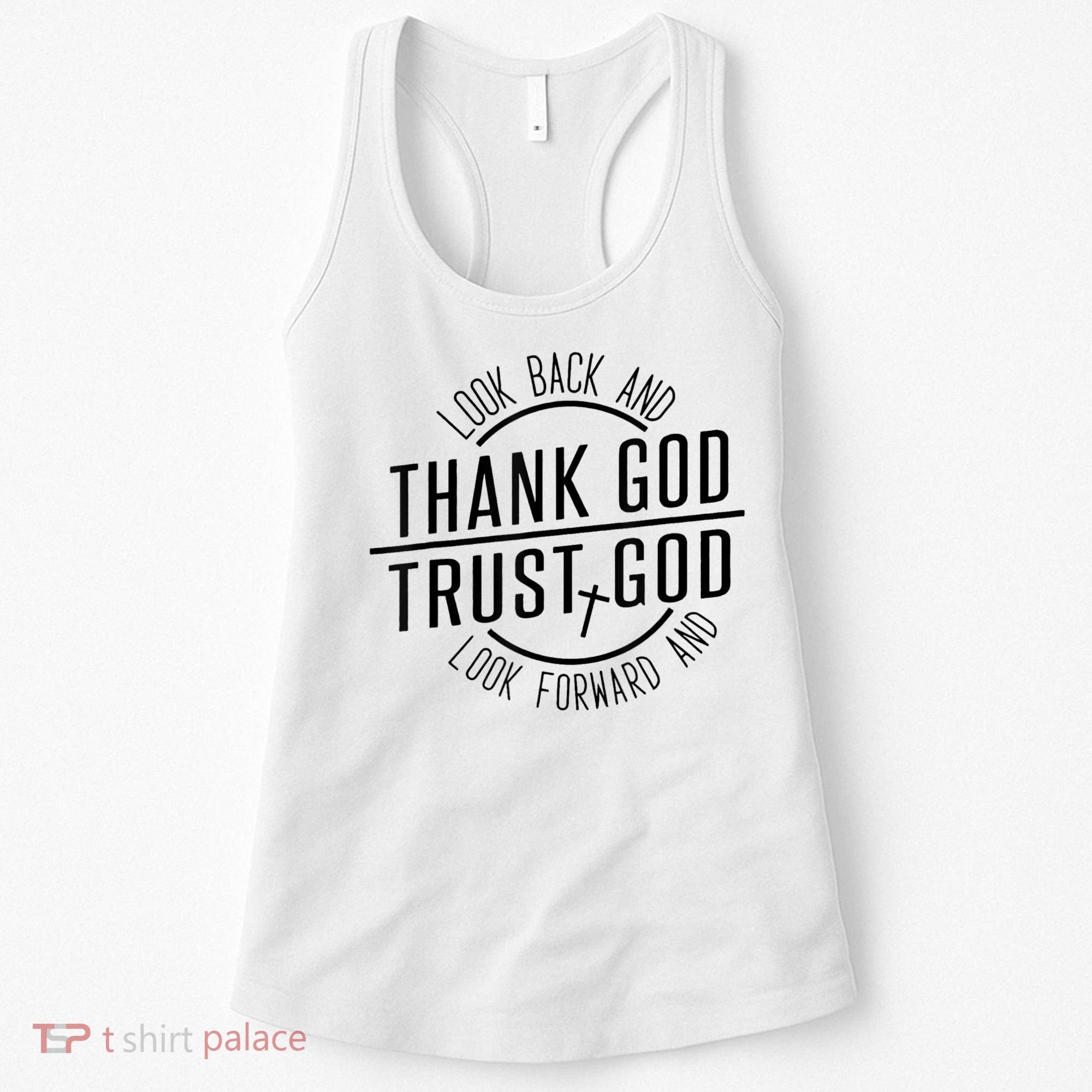 Look Back And Thank God Look Forward And Trust God Women's Tank Top