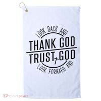Look Back And Thank God Look Forward And Trust God Golf Towel thumb 0