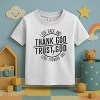 Look Back And Thank God Look Forward And Trust God Toddler T-Shirt thumb 3