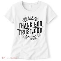 Look Back And Thank God Look Forward And Trust God Women's T-Shirt thumb 0