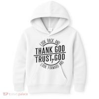 Look Back And Thank God Look Forward And Trust God Kids Hoodie thumb 0