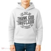 Look Back And Thank God Look Forward And Trust God Kids Hoodie thumb 4