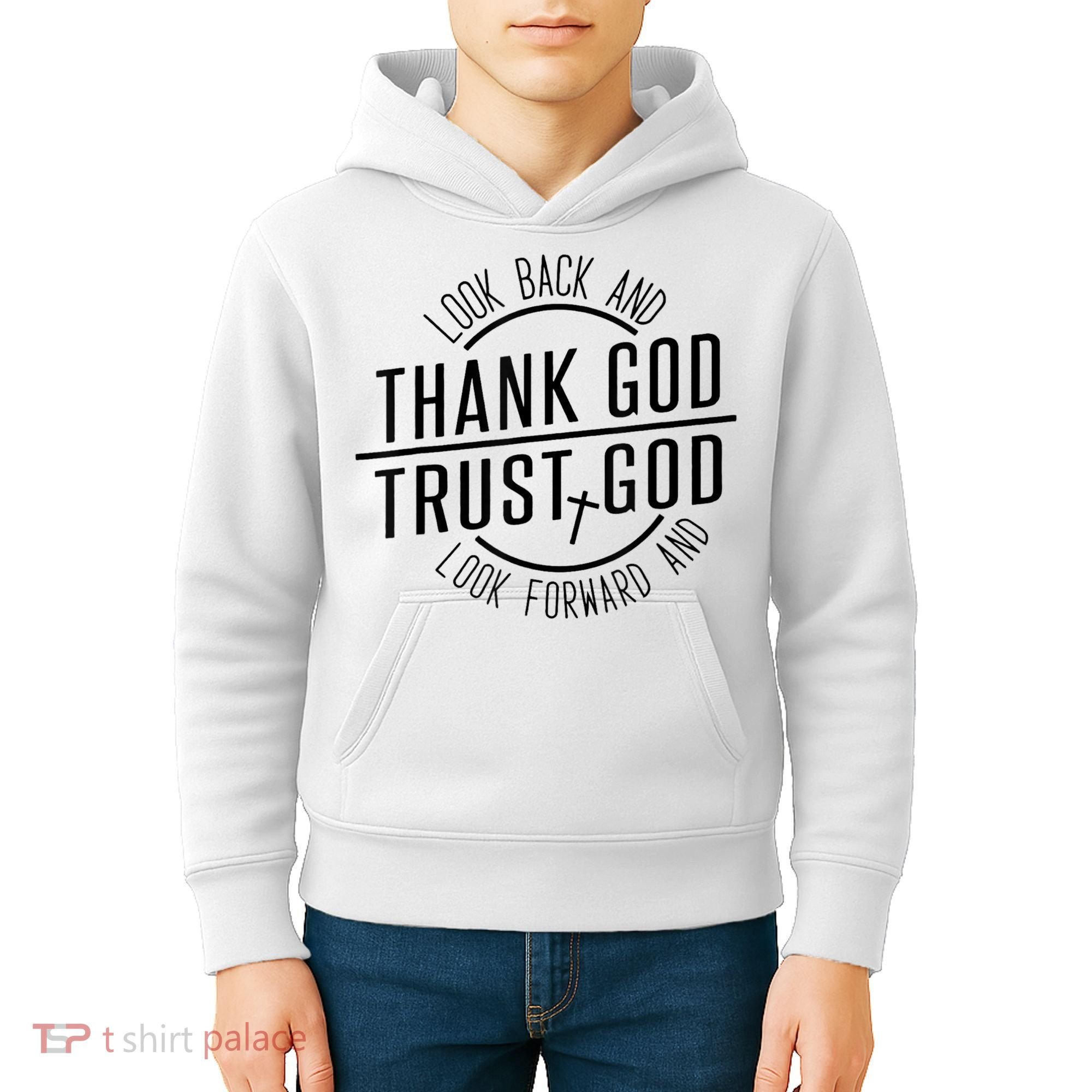 Look Back And Thank God Look Forward And Trust God Kids Hoodie