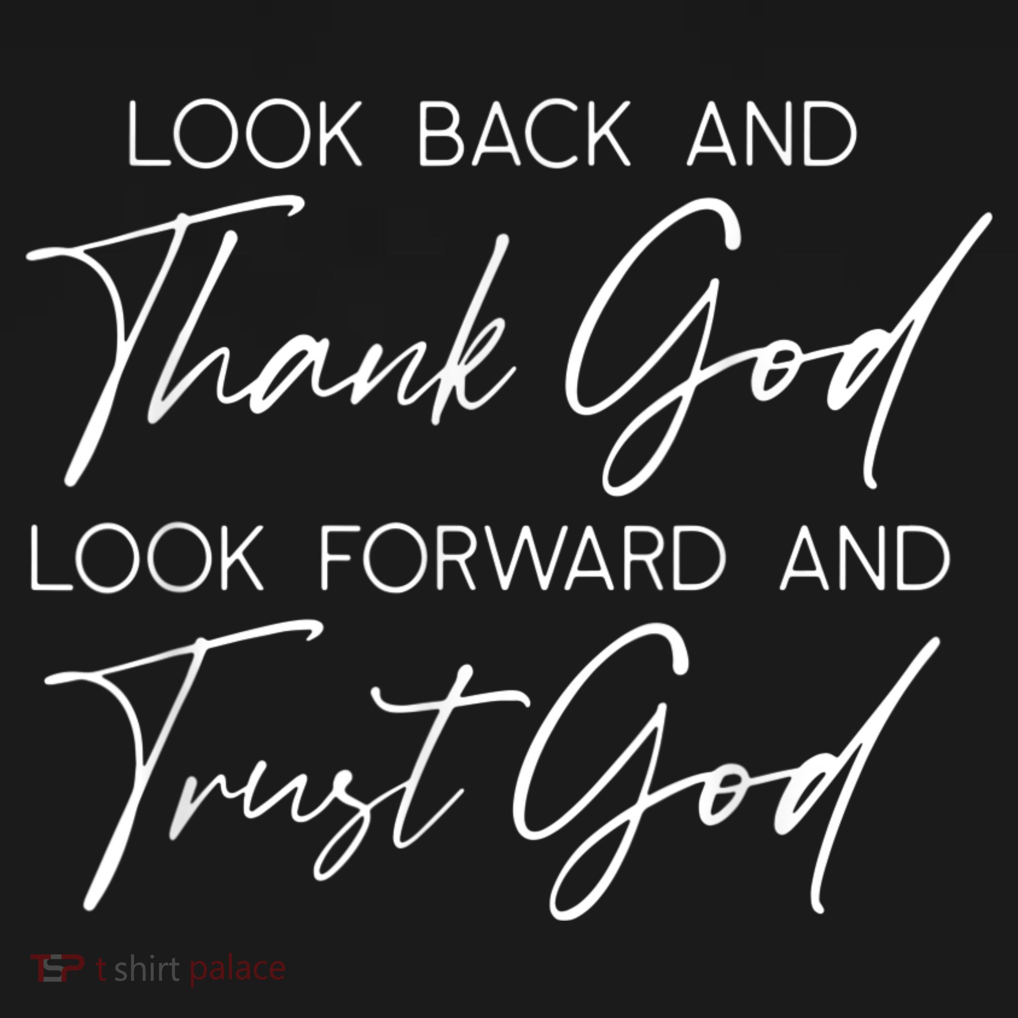 Look Back And Thank God Jesus Christian Faith Inspirational T-Shirt