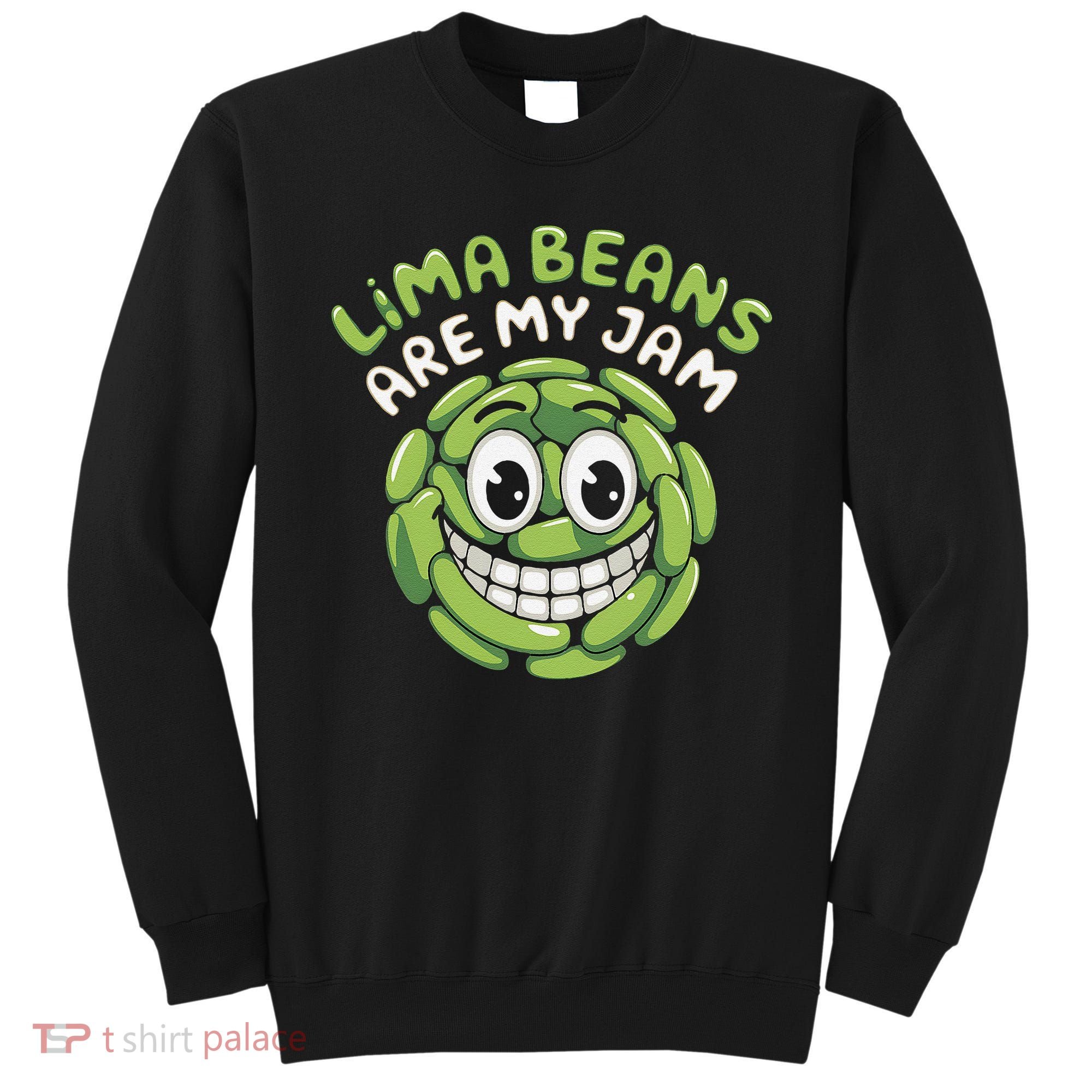 Lima Beans Are My Jam Food Lover Vegetable Vegetarian Vegan Sweatshirt