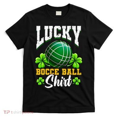 Lucky Bocce Ball Gift Italian Game Bocce Cool Gift T-Shirt