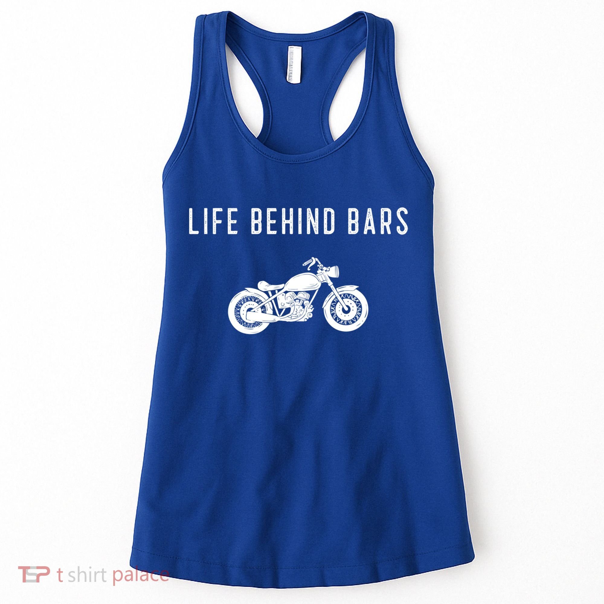Life Behind Bars Funny Biker Motorcycle Gift Women's Tank Top
