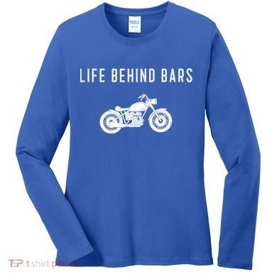 Life Behind Bars Funny Biker Motorcycle Gift Women's Long Sleeve Shirt