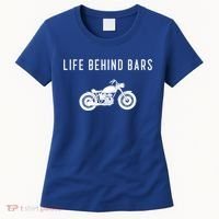 Life Behind Bars Funny Biker Motorcycle Gift Women's T-Shirt thumb 0