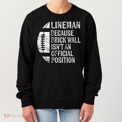 Lineman Because Brick Wall Isnt Position Football Women's Sweatshirt
