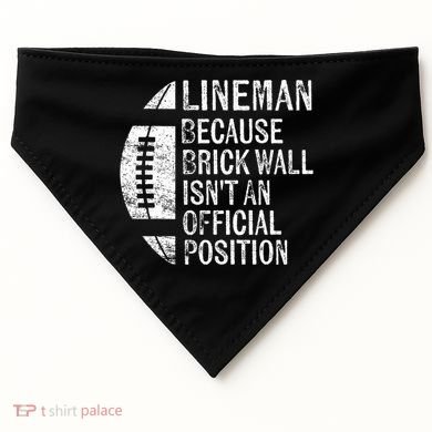Lineman Because Brick Wall Isnt Position Football USA-Made Doggie Bandana