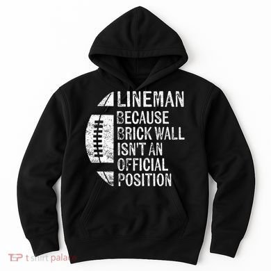 Lineman Because Brick Wall Isnt Position Football Hoodie