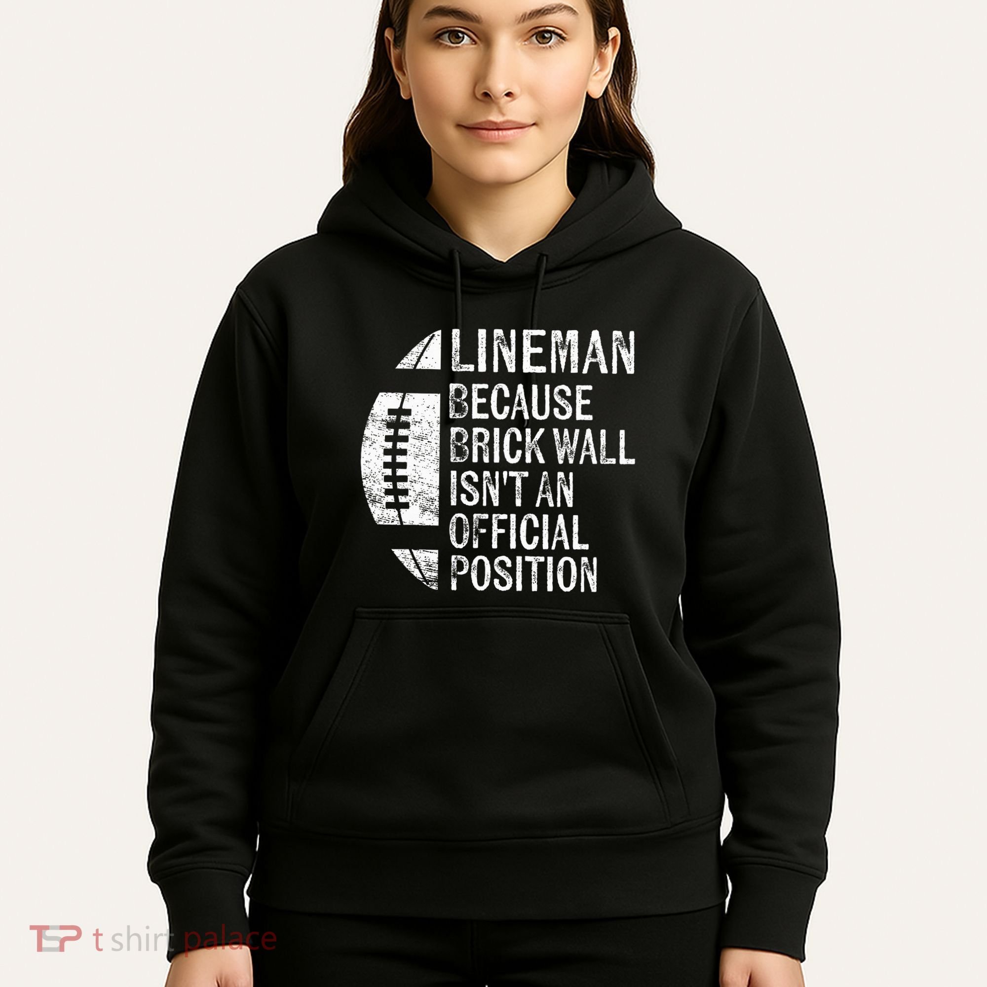 Lineman Because Brick Wall Isnt Position Football Hoodie