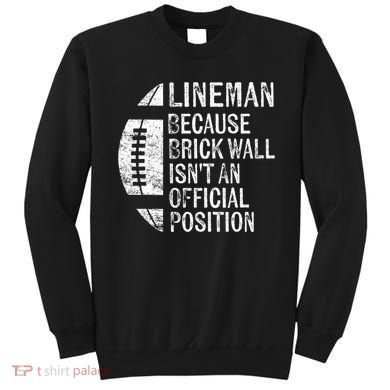 Lineman Because Brick Wall Isnt Position Football Sweatshirt