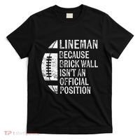 Lineman Because Brick Wall Isnt Position Football T-Shirt thumb 0