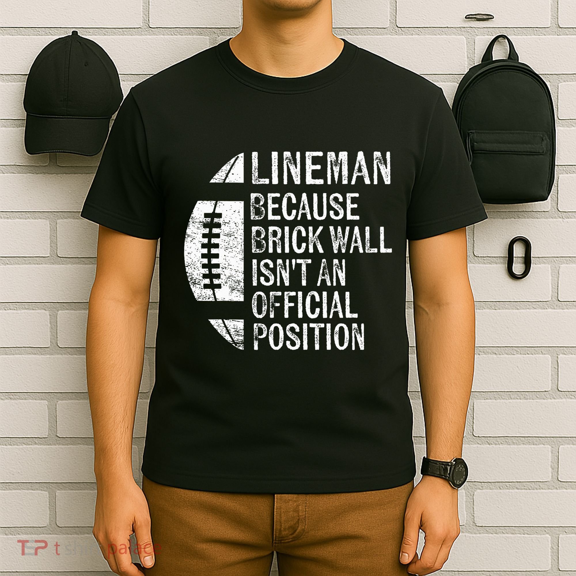 Lineman Because Brick Wall Isnt Position Football T-Shirt