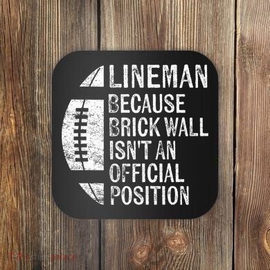 Lineman Because Brick Wall Isnt Position Football Coaster