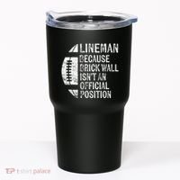 Lineman Because Brick Wall Isnt Position Football Tumbler thumb 0