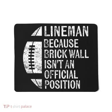 Lineman Because Brick Wall Isnt Position Football Mousepad