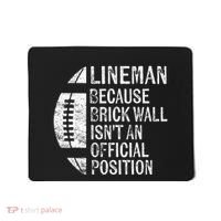 Lineman Because Brick Wall Isnt Position Football Mousepad thumb 0