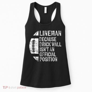 Lineman Because Brick Wall Isnt Position Football Women's Tank Top