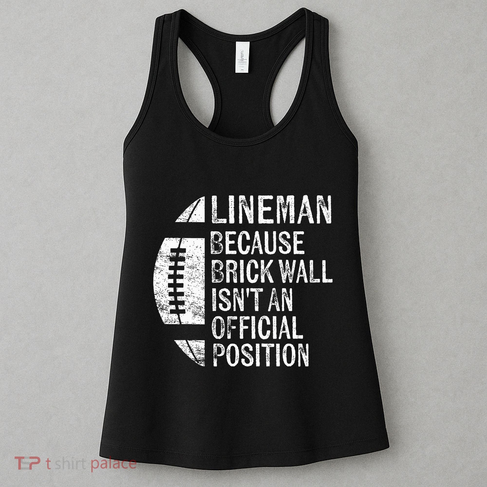 Lineman Because Brick Wall Isnt Position Football Women's Tank Top