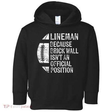 Lineman Because Brick Wall Isnt Position Football Toddler Hoodie