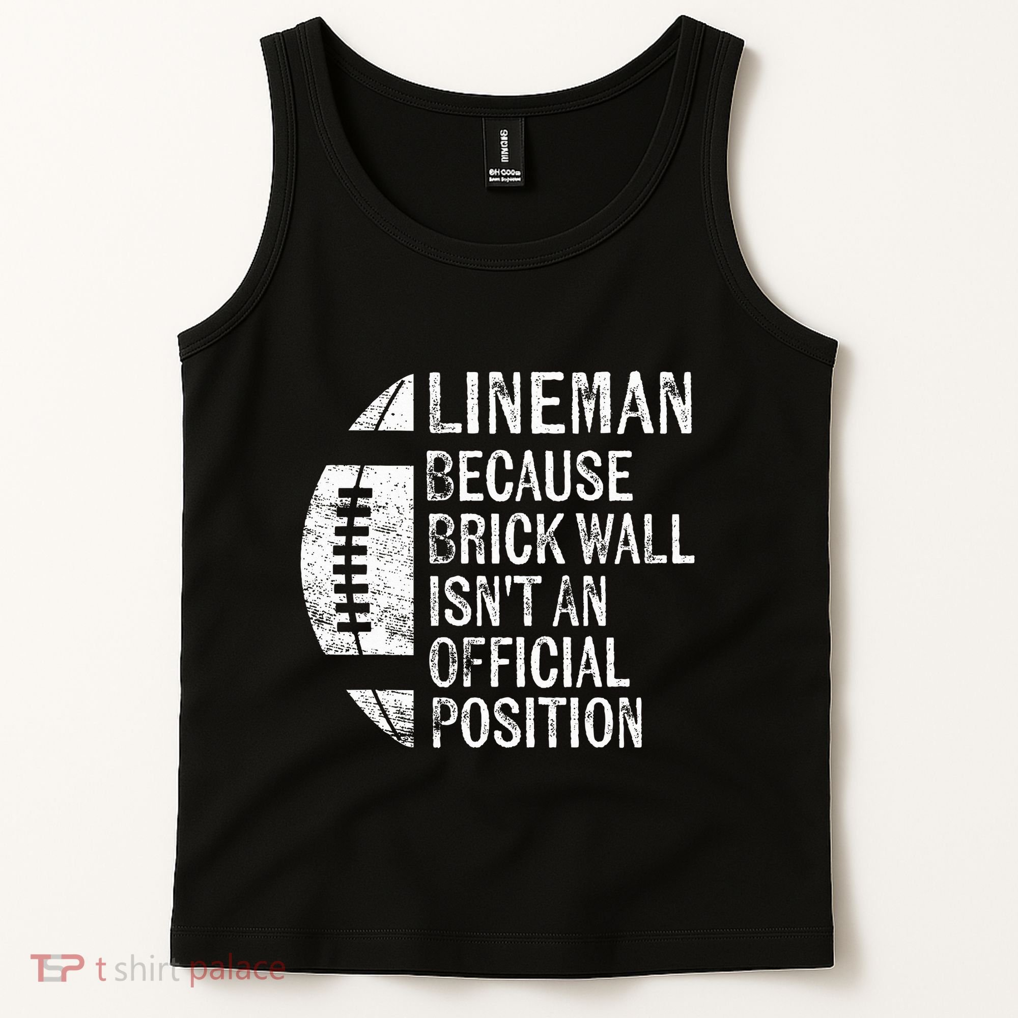 Lineman Because Brick Wall Isnt Position Football Tank Top