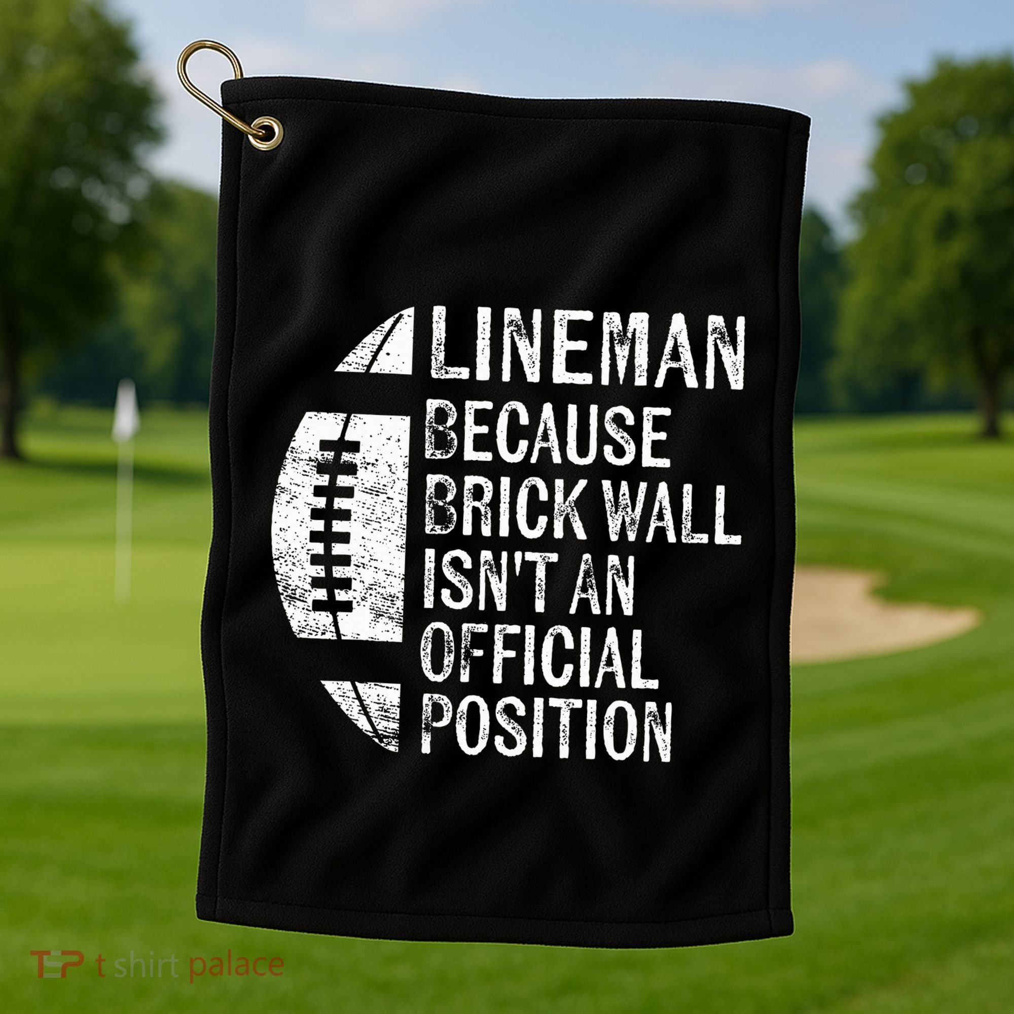 Lineman Because Brick Wall Isnt Position Football Golf Towel