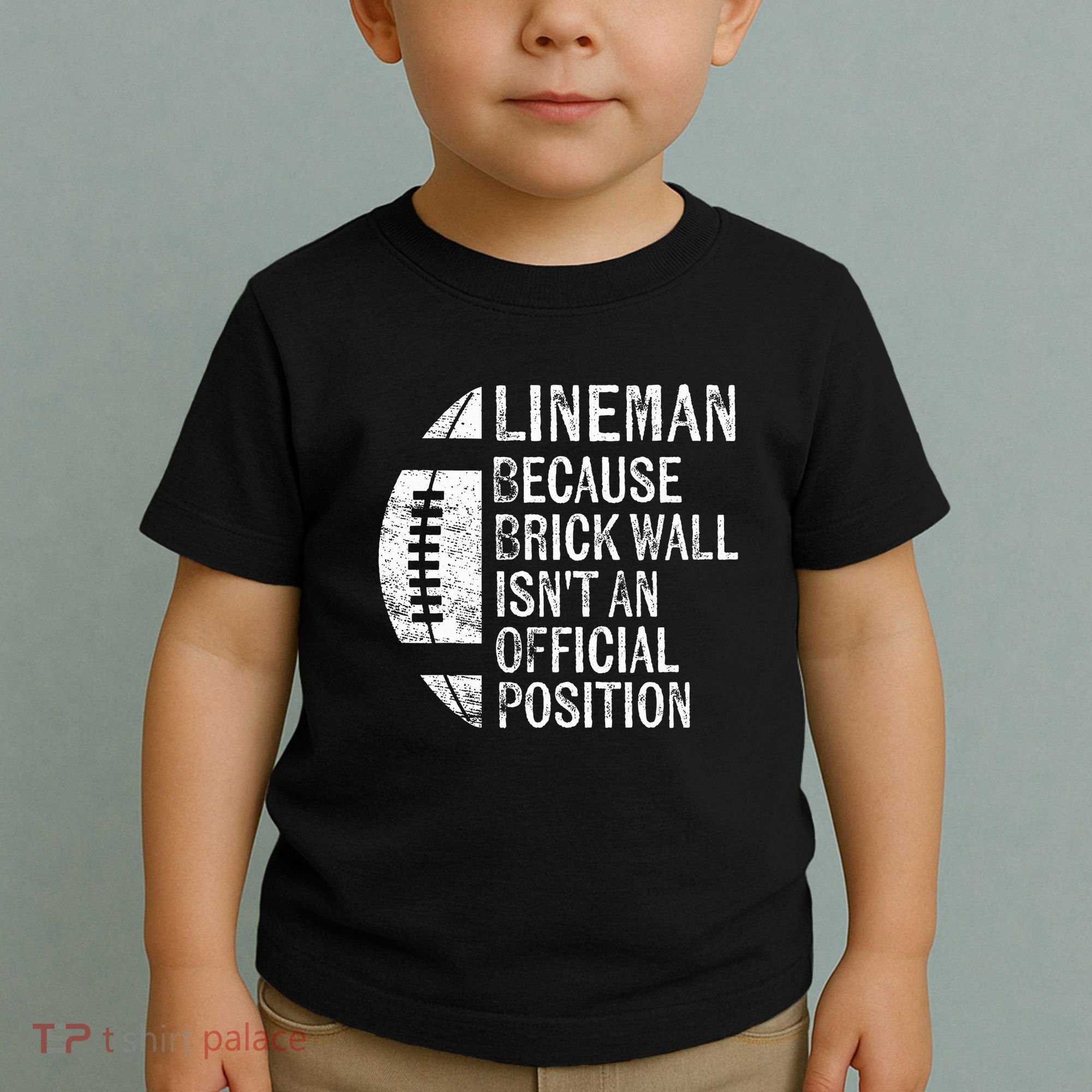 Lineman Because Brick Wall Isnt Position Football Toddler T-Shirt