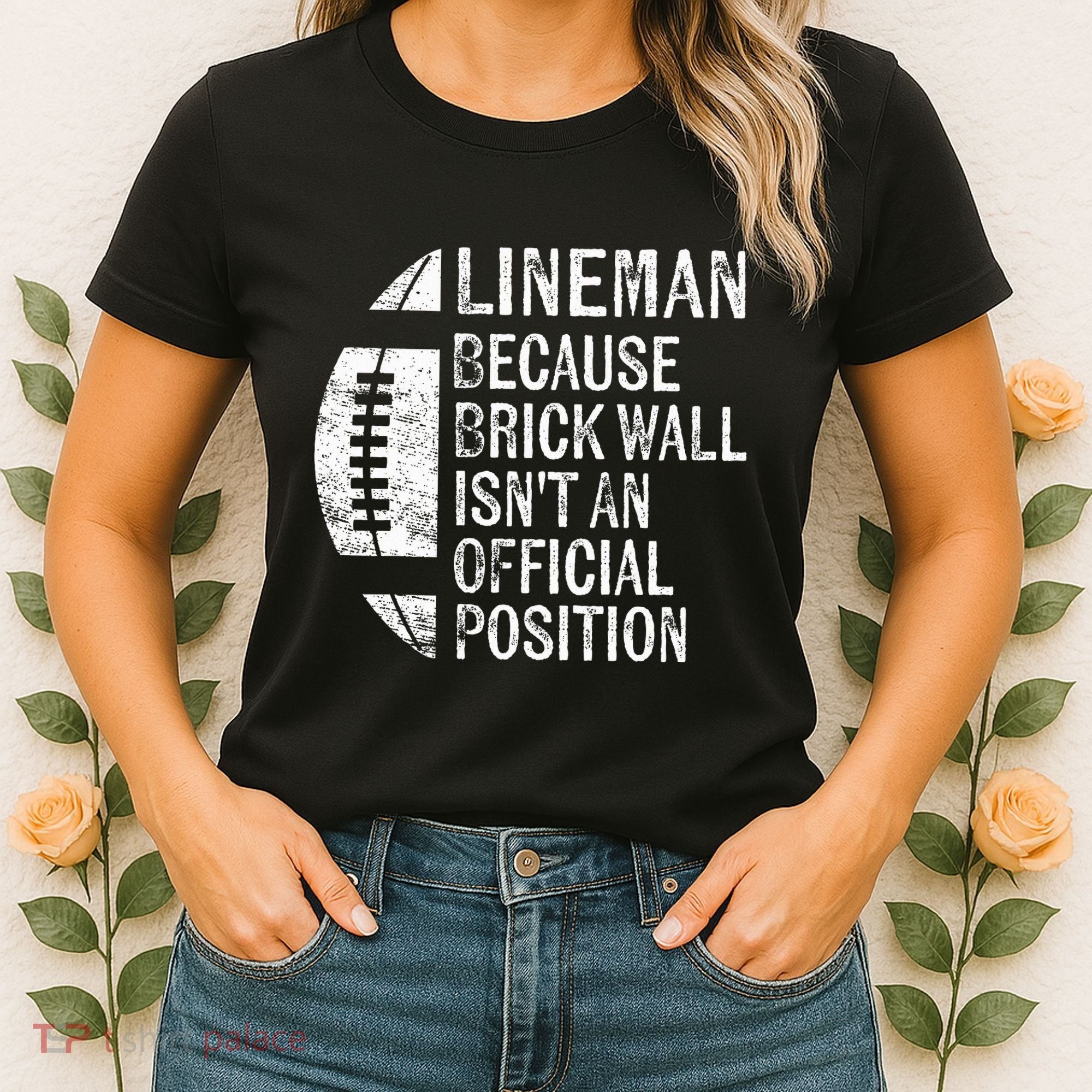 Lineman Because Brick Wall Isnt Position Football Women's T-Shirt