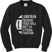 Lineman Because Brick Wall Isnt Position Football Kids Sweatshirt thumb 0