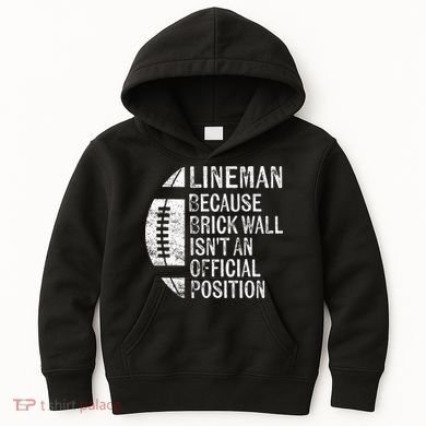 Lineman Because Brick Wall Isnt Position Football Kids Hoodie